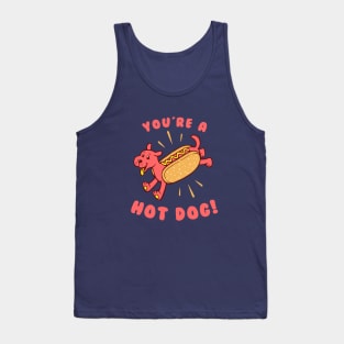 You're A Hot Dog Tank Top